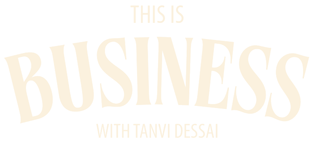 This Is Business — with Tanvi Dessai